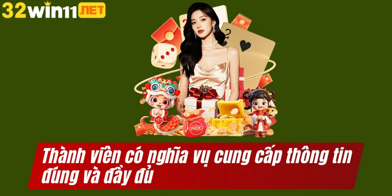 Thành viên có nghĩa vụ cung cấp thông tin đúng và đầy đủ